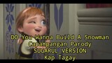 Bisa Na Kung Sugal KWAHU (Do You Wanna Build A Snowman Parody 2)