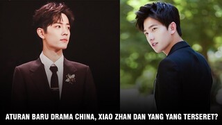 Yang Yang dan Xiao Zhan Terseret Dalam Aturan Baru Drama China? Ini Faktanya 🎥