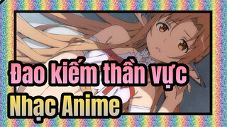 Đao kiếm thần vực| Nhạc Anime