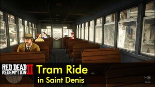 Tram Ride - Saint Denis | Red Dead Redemption 2