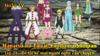 Nanatsu no Taizai: Fundo no Shinpan Tập 21 - Để tôi kể mọi người nghe câu chuyện