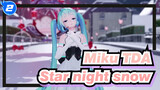 [Miku TDA | MMD | 4K/60f]Star night snow_2