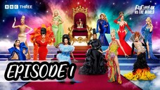 EPISODE 1 RUPAUL’S DRAG RACE UK VS. THE WORLD SEASON 2