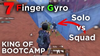 King of the Bootcamp | 7 Finger Gyro Claw | Solo Vs Squad (PUBG MOBILE)