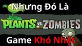 Plants Vs Zombies Nhưng Đó Là Game Khó Nhất (Phần 1)