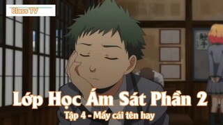 Lớp Học Ám Sát Phần 2 Tập 4 - Mấy cái tên hay