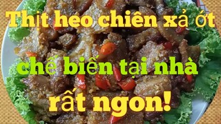 Thịt heo chiên xả ớt rất ngon/món ăn mỗi ngày