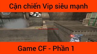 Cận chiến Vip diêu mạnh game Cf