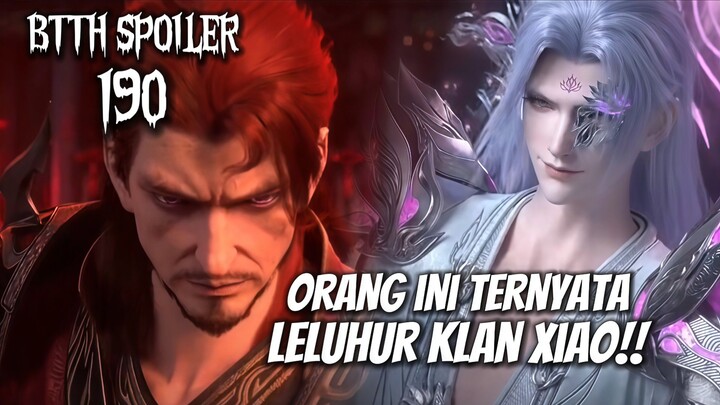 SIAPA SANGKA ORANG INI TERNYATA LELUHUR KLAN XIAO || BTTH SPOILER 190‼️