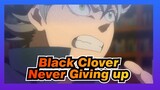 [Black Clover] My Magic Is Never Giving up