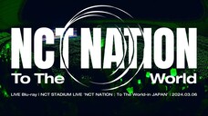 NCT Stadium Live 'NCT NATION : To The World-in Japan (2023)