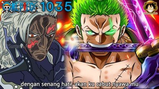 FULL OP 1035 || Zoro Menebas Badan & Membelah dua Sayap King!!! King Alias Arbel LUMPUH!!!