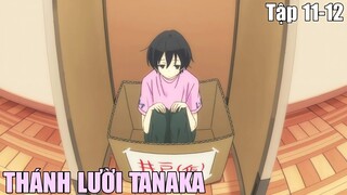 Tóm Tắt Anime Hay : Thánh Lười Tanaka Phần Cuối | Review Anime Hay | Fox Sempai