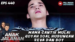 MAMA CANTIK MULAI GOYAH SOAL HUBUNGAN REVA DAN BOY - ANAK JALANAN