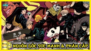 Nguồn Gốc Sức Mạnh & Phân Cấp Sức Mạnh Chú Thuật Sư | Jujutsu Kaisen