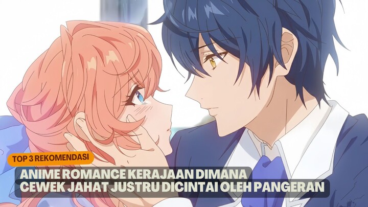 Rekomendasi anime romance dimana cewek jahat justru dicintai oleh pangeran