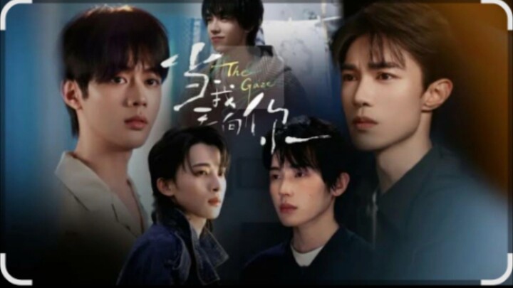 the gaze Chinese bl drama ep 3 eng sub uncut version