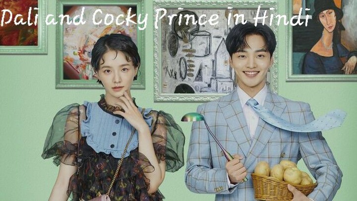 Dali and Cocky Prince episode 9 in Hindi