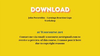 John Pocorobba – Earnings Reaction Gaps Workshop – Free Download Courses