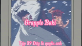 Grapple Baki _Tập 39- Đây là quyền anh