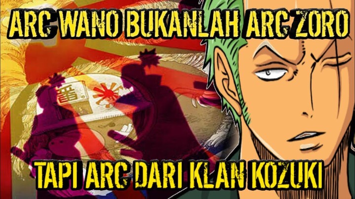 Arc Wano Bukanlah Arc Zoro Tapi Arc Dari Klan Kozuki