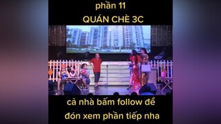 phần 11 QUÁN CHÈ 3C THUTRANG trấnthành phimhai cười càyphimmùadịch