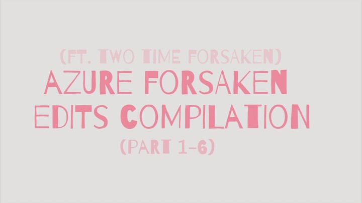 chu chu lovely muni muni - azure forsaken edit (part 6)/ft. two time forsaken