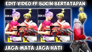 CARA EDIT VIDEO FF BUCIN BERTATAPAN JAGA MATA JAGA HATI DI CAP CUT