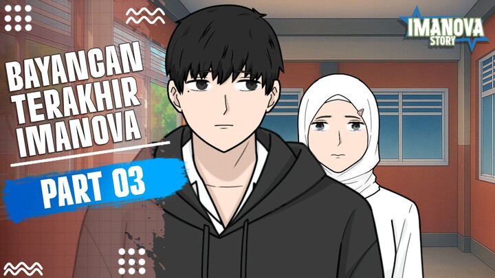 BAYANGAN TERAKHIR IMANOVA PART 3 -Drama Animasi