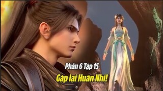 Đấu Phá Thương Khung Phần 6 Tập 15 Thuyết Minh Full HD | 斗破苍穹年番 第15集 | Gặp lại Huân Nhi!