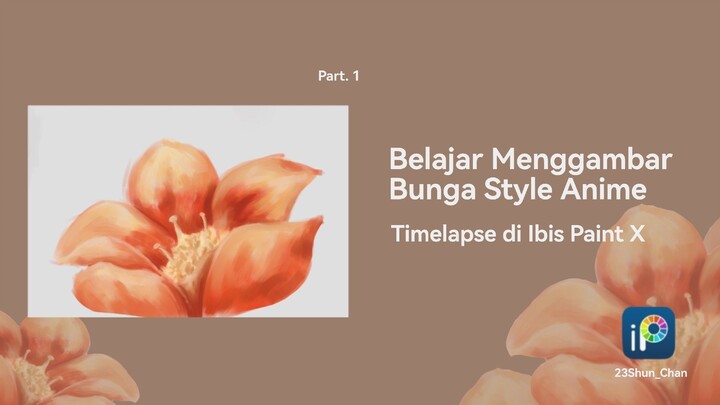 Menggambar Digital Bunga Anime Style di aplikasi Ibis Paint || Timelapse Part. 1