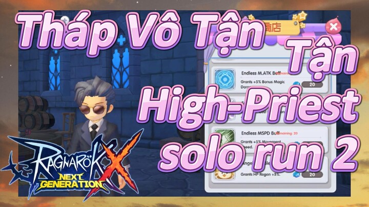 (Ragnarok X: Next Generation) Tháp Vô Tận High-Priest solo run 2