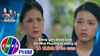 Đang yên đang lành thì Nhã Phương bị mắng là kẻ thích trèo cao | BÊN BỜ HẠNH PHÚC