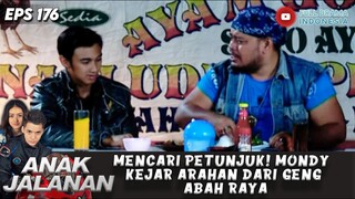 MENCARI PETUNJUK! MONDY KEJAR ARAHAN DARI GENG ABAH RAYA - ANAK JALANAN 176