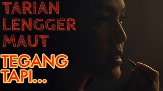 TEGANGNYA DAPET, TAPI... - Review TARIAN LENGGER MAUT (2021)