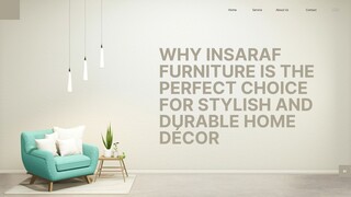 Why Insaraf Furniture Is the Perfect Choice for Stylish and Durable Home Décor