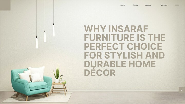 Why Insaraf Furniture Is the Perfect Choice for Stylish and Durable Home Décor