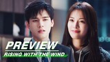EP08 Preview | Rising With the Wind | 我要逆风去 | iQIYI