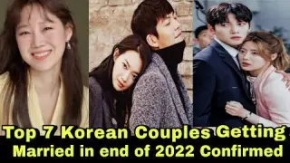 Top 7 Korean Couples Getting Married Soon in end of 2022 | Confirmed | Korean drama couples |