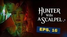 Hunter with a Scalpel Sub Indo Eps. 16 Drakor