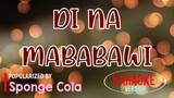 Di Na Mababawi - Sponge Cola | Karaoke Version🎼