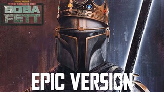 Star Wars: The Book of Boba Fett x Mandalorian Theme | EPIC VERSION (Episode 5 Soundtrack)