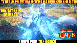 Review Phim Hoạt Hình 3D Tiên Nghịch Từ Tập 1-12 | Bản Full Tóm Tắt