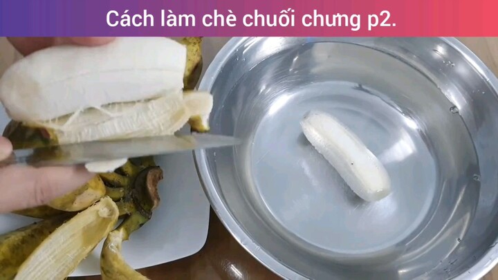 cách làm chè chuối chưng phần 2