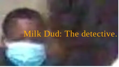 Milk Dud: The Detective 4k 2012 live action