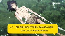 MC Overpower dibuang keluarganya lalu dipungut oleh bangsawan!!!