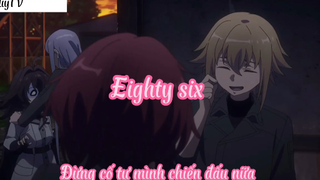 Eighty six _Tập 13 Đừng cố tự mình chiến đấu nữa