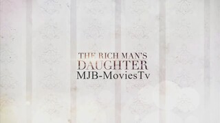 The Rich Man’s Daughter_ Full Episode 52