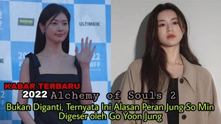 Bocoran Alchemy of Souls 2: Ternyata Ini Alasan Peran Jung So Min Digeser oleh Go Yoon Jung