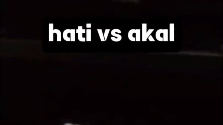 hati vs akal